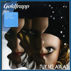 Fly Me Away Lyrics Goldfrapp