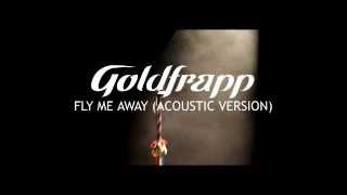 Goldfrapp Fly Me Away Youtube