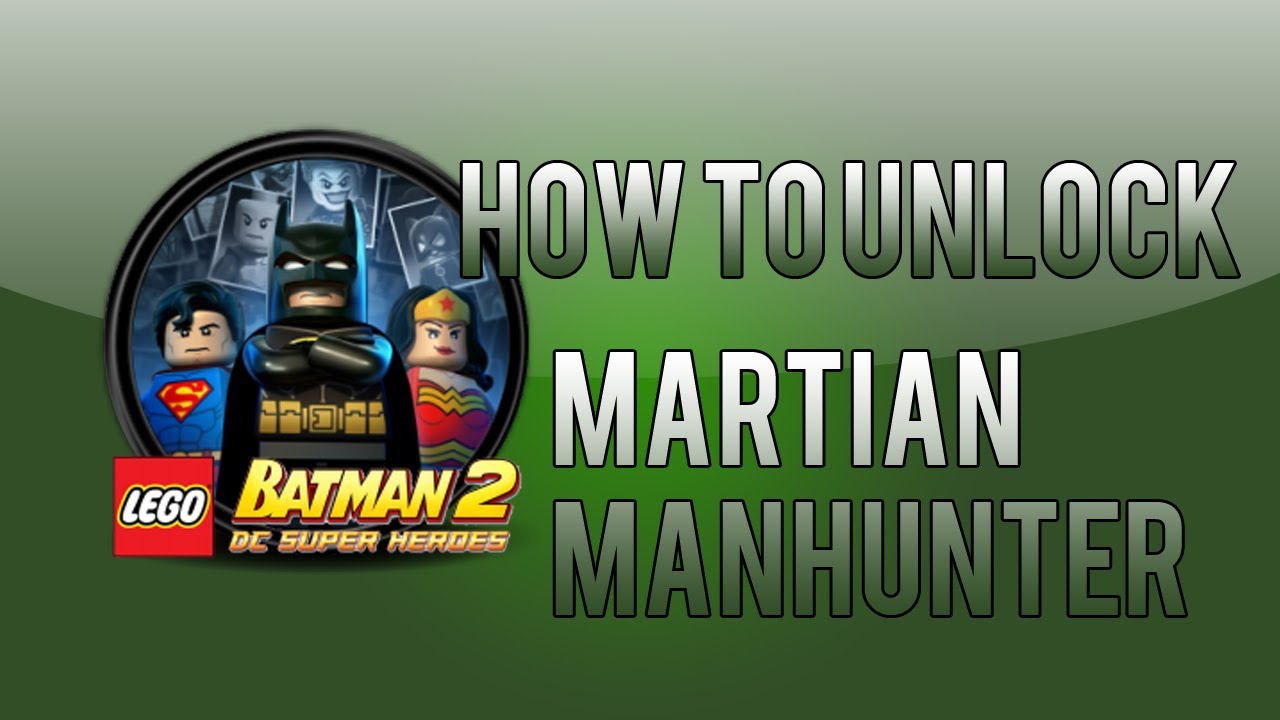 Lego Batman 2 Cheats Wii Martian Manhunter