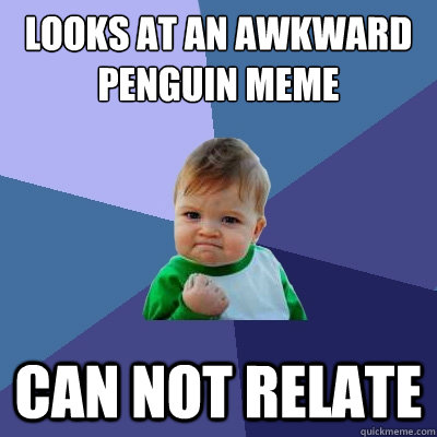 Awkward Penguin Meme