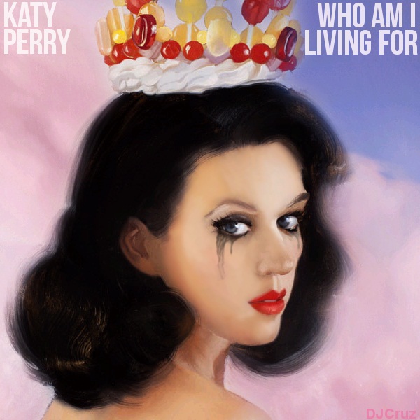 Who Am I Living For Katy Perry Lyrics