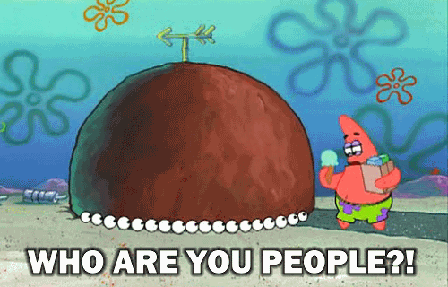 Who Are You People Patrick Gif