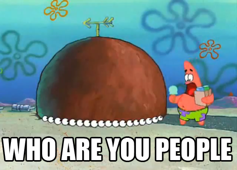 Who Are You People Patrick Gif