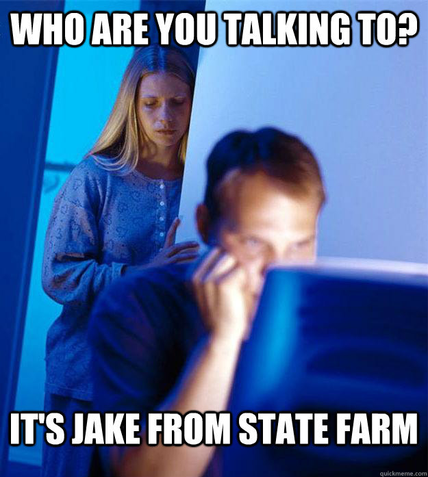 Who Are You Talking To Jake From State Farm