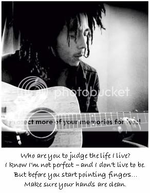 Who Are You To Judge Me Bob Marley Quote