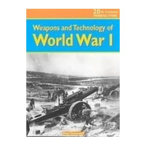 World War 1 Weapons And Technology