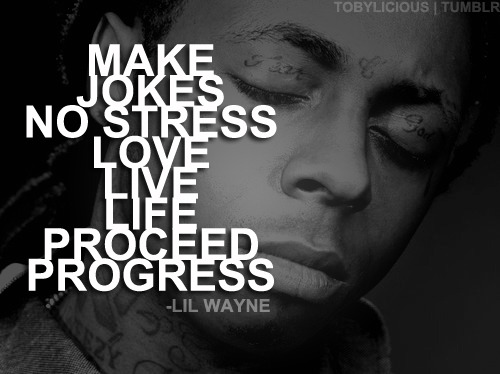 Lil Wayne Quotes About Life Tumblr